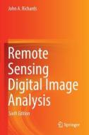 Remote Sensing Digital Image Analysis di John A. Richards edito da Springer International Publishing
