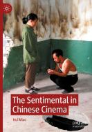 The Sentimental In Chinese Cinema di Hui Miao edito da Springer Nature Switzerland AG