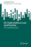 EU Trade Defence Law and Practice di Patricia Trapp, Christoph Herrmann edito da Springer Nature Switzerland