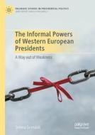The Informal Powers of Western European Presidents di Selena Grimaldi edito da Springer International Publishing