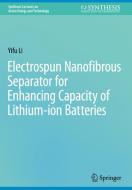 Electrospun Nanofibrous Separator for Enhancing Capacity of Lithium-ion Batteries di Yifu Li edito da Springer Nature Switzerland