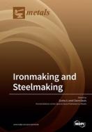 Ironmaking And Steelmaking di Zushu Li, Claire Davis edito da Mdpi Ag