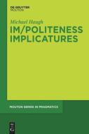 Im/Politeness Implicatures di Michael Haugh edito da de Gruyter Mouton