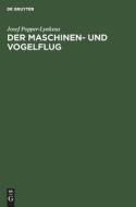 Der Maschinen- und Vogelflug di Josef Popper-Lynkeus edito da De Gruyter