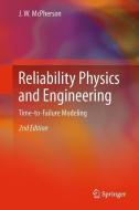 Reliability Physics and Engineering di J. W. McPherson edito da Springer International Publishing