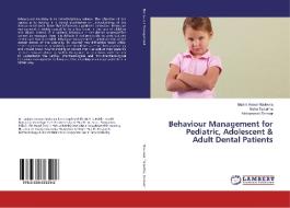 Behaviour Management for Pediatric, Adolescent & Adult Dental Patients di Gulam Anwar Naviwala, Nisha Tewathia, Mohammed Zameer edito da LAP Lambert Academic Publishing