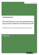 Die Konstruktion von Gegensätzlichkeiten als persuasives Mittel in den Reden der AfD di Cindy Wiedermann edito da GRIN Verlag