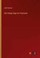 Die Heilige Sage der Polynesier di Adolf Bastian edito da Outlook Verlag