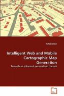 Intelligent Web and Mobile Cartographic Map Generation di Nafaâ Jabeur edito da VDM Verlag