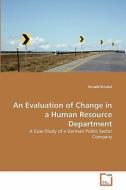 An Evaluation of Change in a Human Resource Department di Ronald Kriedel edito da VDM Verlag