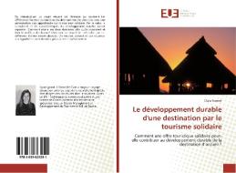 Le développement durable d'une destination par le tourisme solidaire di Clara Torrent edito da Editions universitaires europeennes EUE