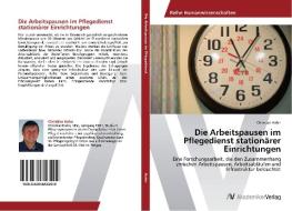 Die Arbeitspausen im Pflegedienst stationärer Einrichtungen di Christian Hahn edito da AV Akademikerverlag