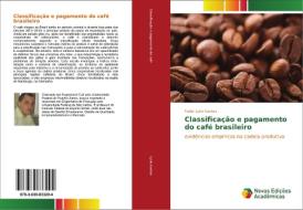 Classificação e pagamento do café brasileiro di Fabio Lyrio Santos edito da Novas Edições Acadêmicas