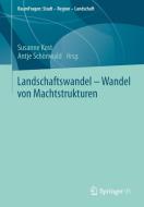 Landschaftswandel - Wandel von Machtstrukturen edito da Springer Fachmedien Wiesbaden