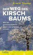 Der Weg des Kirschbaums di Erwin Thoma edito da ecoWing