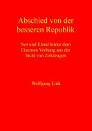 Abschied von der besseren Republik di Wolfgang Link edito da Books on Demand