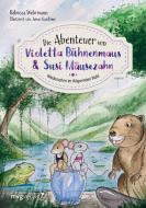 Die Abenteuer von Violetta Bühnenmaus und Susi Mäusezahn Teil 02 di Rebecca Wehrmann edito da MVG Moderne Vlgs. Ges.