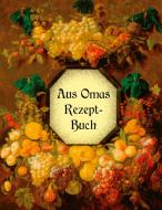 Aus Omas Rezeptbuch - Köstliche Marmeladen und Gelees ohne Gelierzucker di Liesel Huber edito da Books on Demand