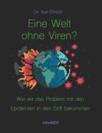 Eine Welt ohne Viren? di Karl Ehrlich edito da Books on Demand