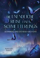 Die unendliche Reise eines Schmetterlings di Manuel David edito da Books on Demand