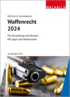 Waffenrecht 2024 di Walhalla Fachredaktion edito da Walhalla und Praetoria