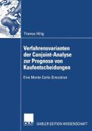 Verfahrensvarianten der Conjoint-Analyse zur Prognose von Kaufentscheidungen di Thomas Hillig edito da Deutscher Universitätsverlag