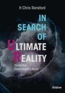 In Search Of Ultimate Reality di H Chris Ransford edito da Ibidem-verlag, Jessica Haunschild U Christian Schon