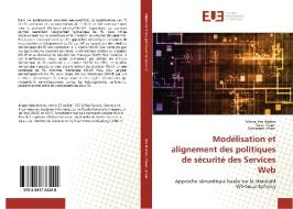 Modélisation et alignement des politiques de sécurité des Services Web di Monia Ben Brahim, Tarak Chaari, Mohamed Jmaiel edito da Editions universitaires europeennes EUE