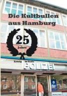Die Kultbullen Aus Hamburg di Matthias R He edito da Books On Demand