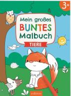 Mein großes buntes Malbuch - Tiere edito da Ars Edition GmbH