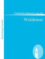 Woldemar di Friedrich Heinrich Jacobi edito da Contumax
