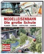 Modelleisenbahn. Die große Schule edito da Heel Verlag GmbH