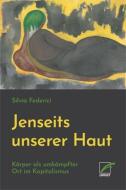 Jenseits der Haut di Silvia Federici edito da Unrast Verlag