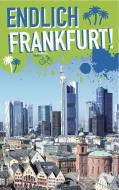 Endlich Frankfurt! di Kaja Andritzke, Benjamin Becker, Adelina Fast, Christian Olt edito da rap verlag