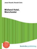 Midland Hotel, Manchester di Jesse Russell, Ronald Cohn edito da Book On Demand Ltd.