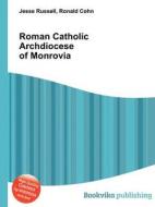 Roman Catholic Archdiocese Of Monrovia edito da Book On Demand Ltd.