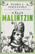 Soy Malintzin / I Am Malintzin di Pedro J. Fernandez edito da GRIJALBO