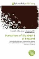 Portraiture of Elizabeth I of England edito da Alphascript Publishing