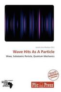 Wave Hits As A Particle edito da Crypt Publishing