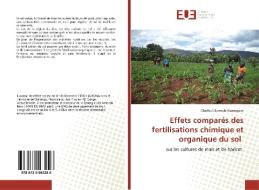 Effets comparés des fertilisations chimique et organique du sol di Charles Cikomola Namegabe edito da Editions universitaires europeennes EUE