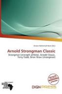Arnold Strongman Classic edito da Dign Press