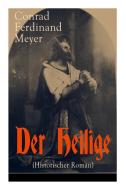 Der Heilige (historischer Roman) di Conrad Ferdinand Meyer edito da E-artnow