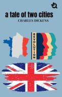 A Tale of Two Cities di Charles Dickens edito da Qurate Books Private Limited
