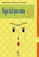 Magia Facil Para Todos di Ricardo Martin De Monet edito da Ediciones Aljibe, S.L.