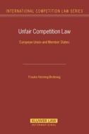 Unfair Competition Law: European Union and Member States di Frauke Henning-Bodewig edito da WOLTERS KLUWER LAW & BUSINESS