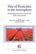 Fate of Pesticides in the Atmosphere: Implications for Environmental Risk Assessment edito da Springer Netherlands