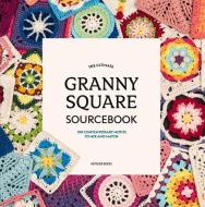 The Ultimate Granny Square Sourcebook: 100 Contemporary Motifs to Mix and Match di Joke Vermeiren edito da METEOOR BOOKS