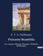 Princesse Brambilla di E. T. A. Hoffmann edito da Culturea