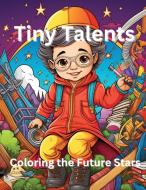 Tiny Talents di A. Hazra edito da Pearl Robinson