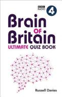 BBC Radio 4 Brain of Britain Ultimate Quiz Book di Russell Davies edito da HarperCollins Publishers